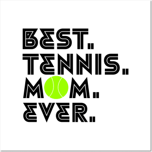 BEST TENNIS MOM EVER Posters and Art